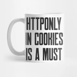 Secure Coding HTTPOnly in Cookies is a Must Mug